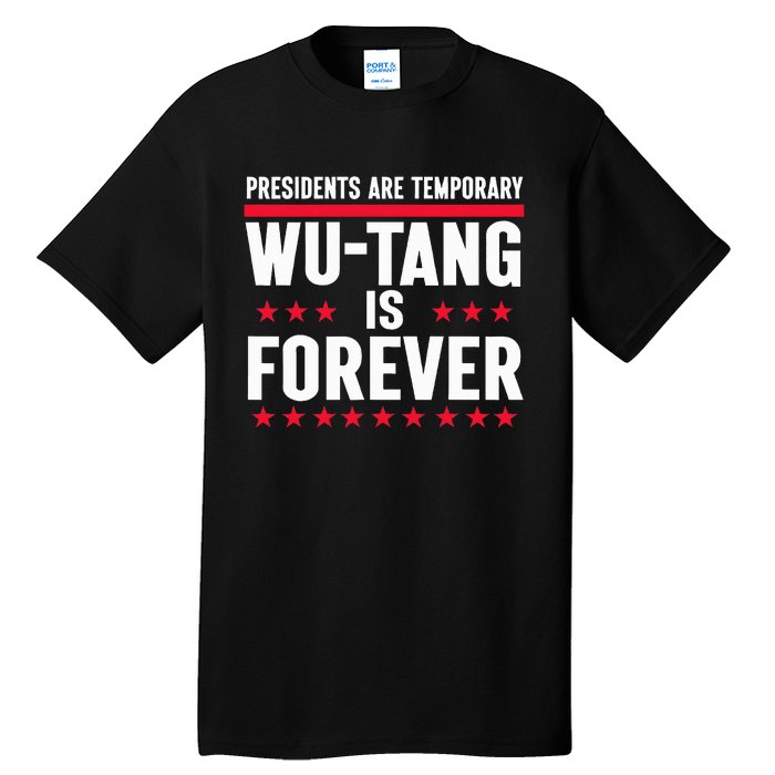 Presidents Are Temporary W.U.T.A.N.G Is Forever 2024 Tall T-Shirt