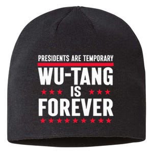 Presidents Are Temporary W.U.T.A.N.G Is Forever 2024 Sustainable Beanie