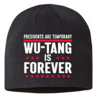 Presidents Are Temporary W.U.T.A.N.G Is Forever 2024 Sustainable Beanie