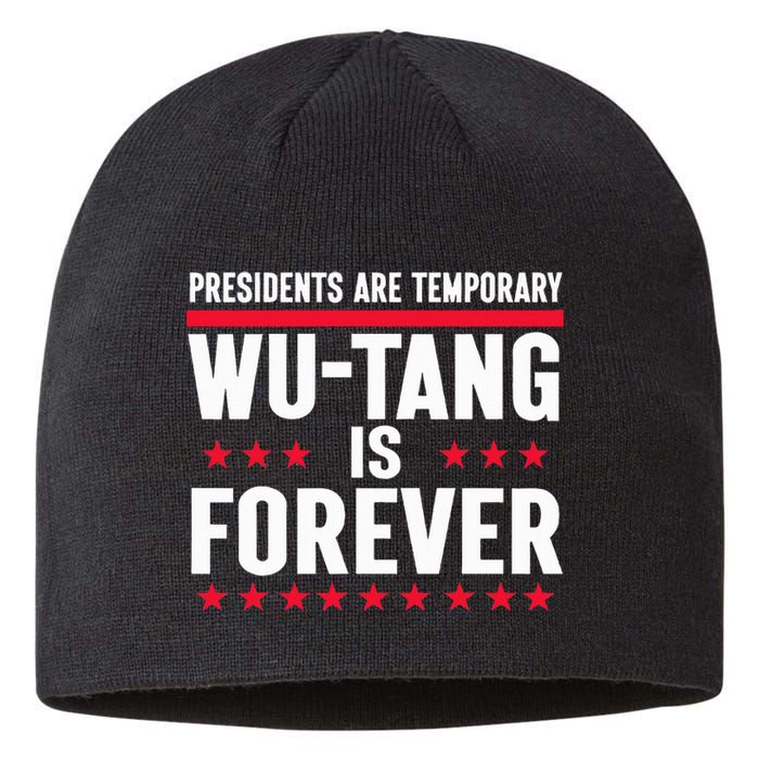 Presidents Are Temporary W.U.T.A.N.G Is Forever 2024 Sustainable Beanie