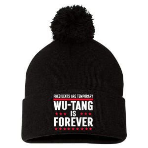 Presidents Are Temporary W.U.T.A.N.G Is Forever 2024 Pom Pom 12in Knit Beanie