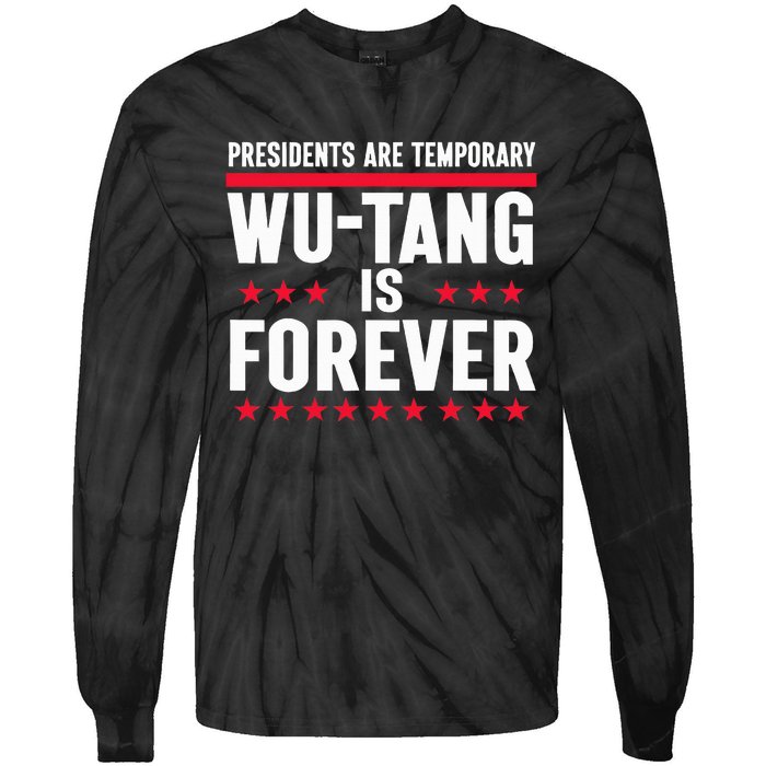 Presidents Are Temporary W.U.T.A.N.G Is Forever 2024 Tie-Dye Long Sleeve Shirt