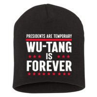 Presidents Are Temporary W.U.T.A.N.G Is Forever 2024 Short Acrylic Beanie