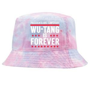 Presidents Are Temporary W.U.T.A.N.G Is Forever 2024 Tie-Dyed Bucket Hat