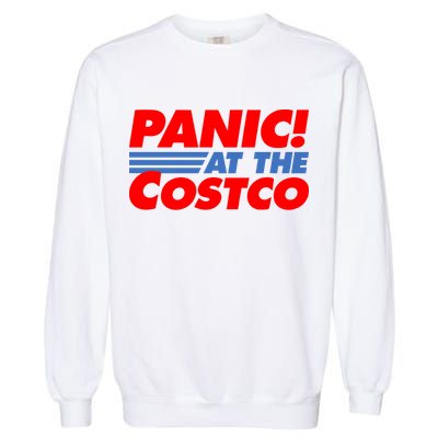 Panic At The Costco Funny Meme Garment-Dyed Sweatshirt