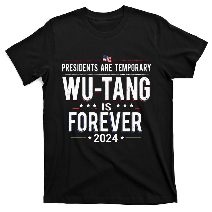 Presidents Are Temporary W.U.T.A.N.G Is Forever 2024 T-Shirt