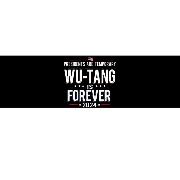 Presidents Are Temporary W.U.T.A.N.G Is Forever 2024 Bumper Sticker