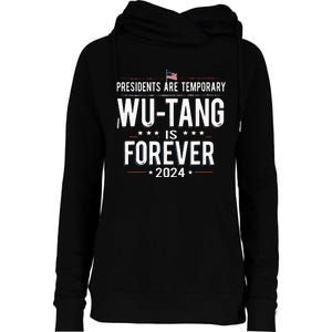 Presidents Are Temporary W.U.T.A.N.G Is Forever 2024 Womens Funnel Neck Pullover Hood