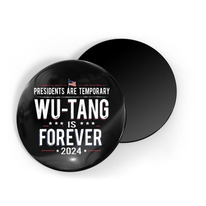 Presidents Are Temporary W.U.T.A.N.G Is Forever 2024 Magnet