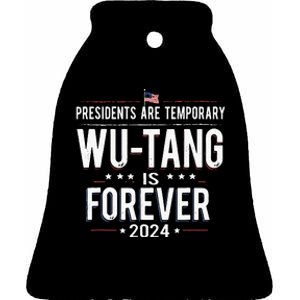 Presidents Are Temporary W.U.T.A.N.G Is Forever 2024 Ceramic Bell Ornament