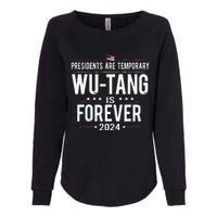 Presidents Are Temporary W.U.T.A.N.G Is Forever 2024 Womens California Wash Sweatshirt