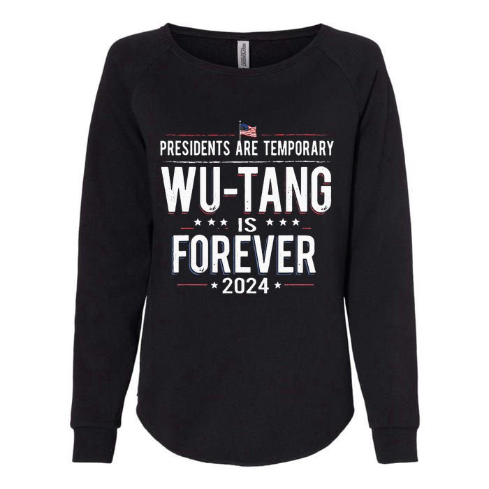 Presidents Are Temporary W.U.T.A.N.G Is Forever 2024 Womens California Wash Sweatshirt