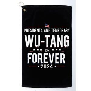 Presidents Are Temporary W.U.T.A.N.G Is Forever 2024 Platinum Collection Golf Towel