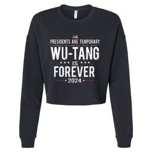 Presidents Are Temporary W.U.T.A.N.G Is Forever 2024 Cropped Pullover Crew