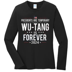 Presidents Are Temporary W.U.T.A.N.G Is Forever 2024 Ladies Long Sleeve Shirt