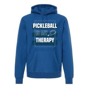 Pickleball As Therapy Hobby Sports Dinking Gift Premium Hoodie