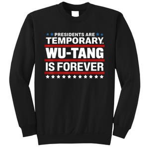 Presidents Are Temporary Is Forever Sweatshirt