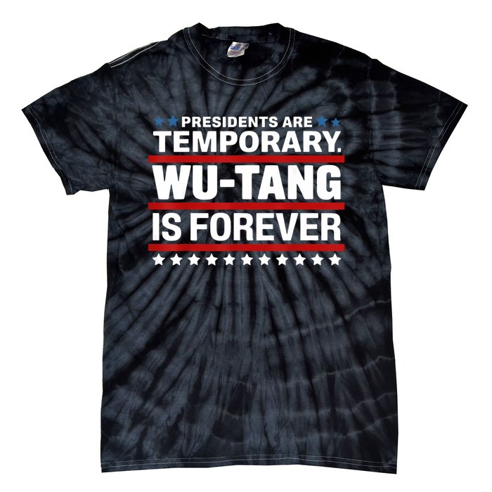 Presidents Are Temporary Is Forever Tie-Dye T-Shirt