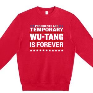 Presidents Are Temporary Is Forever Premium Crewneck Sweatshirt