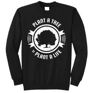 Plant A Tree Plant A Life Sweatshirt