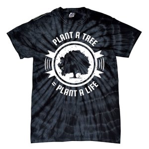 Plant A Tree Plant A Life Tie-Dye T-Shirt