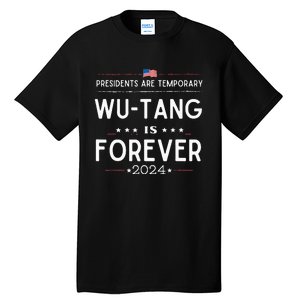 Presidents Are Temporary W.U.T.A.N.G Is Forever 2024 Tall T-Shirt