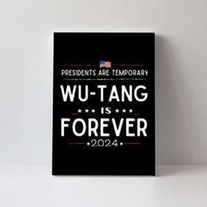 Presidents Are Temporary W.U.T.A.N.G Is Forever 2024 Canvas