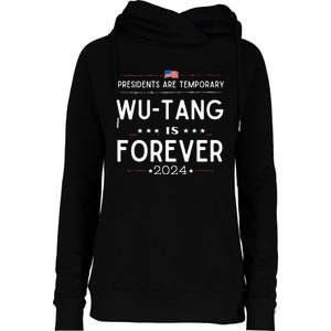 Presidents Are Temporary W.U.T.A.N.G Is Forever 2024 Womens Funnel Neck Pullover Hood