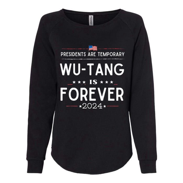 Presidents Are Temporary W.U.T.A.N.G Is Forever 2024 Womens California Wash Sweatshirt