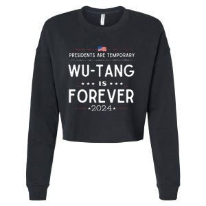 Presidents Are Temporary W.U.T.A.N.G Is Forever 2024 Cropped Pullover Crew