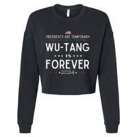 Presidents Are Temporary W.U.T.A.N.G Is Forever 2024 Cropped Pullover Crew