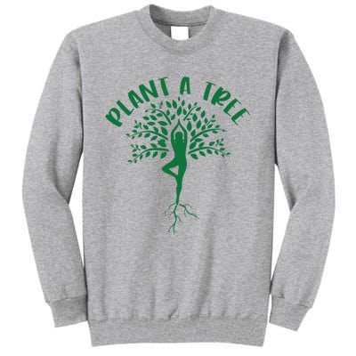 Plant A Tree Yoga Meditation Lover Namaste Yogi Tree Pose Tall Sweatshirt