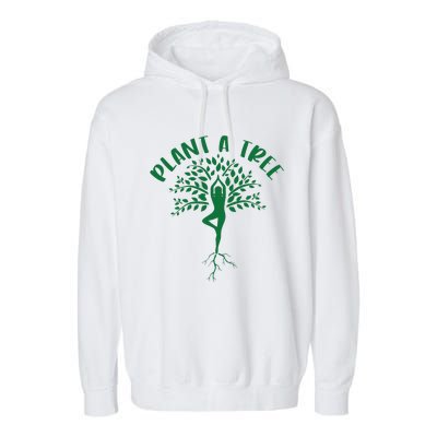 Plant A Tree Yoga Meditation Lover Namaste Yogi Tree Pose Garment-Dyed Fleece Hoodie