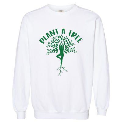 Plant A Tree Yoga Meditation Lover Namaste Yogi Tree Pose Garment-Dyed Sweatshirt