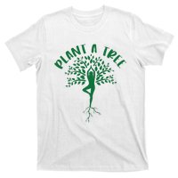 Plant A Tree Yoga Meditation Lover Namaste Yogi Tree Pose T-Shirt