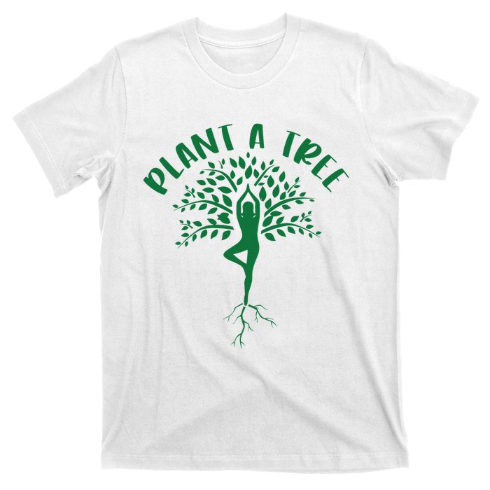 Plant A Tree Yoga Meditation Lover Namaste Yogi Tree Pose T-Shirt