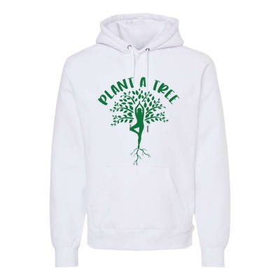 Plant A Tree Yoga Meditation Lover Namaste Yogi Tree Pose Premium Hoodie