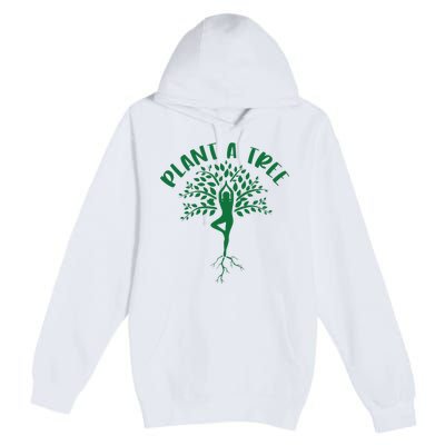 Plant A Tree Yoga Meditation Lover Namaste Yogi Tree Pose Premium Pullover Hoodie