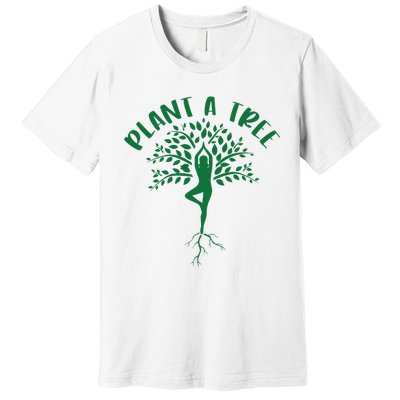 Plant A Tree Yoga Meditation Lover Namaste Yogi Tree Pose Premium T-Shirt