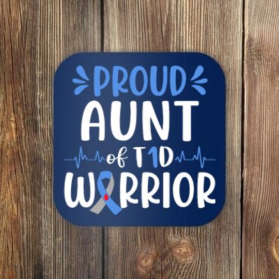 Proud Aunt T1D Type 1 Diabetes Warrior Diabetes Awareness Coaster