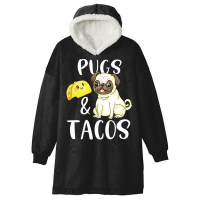 Pugs And Tacos Funny Pug And Tacos Gift Funny Dog Lover Hooded Wearable Blanket