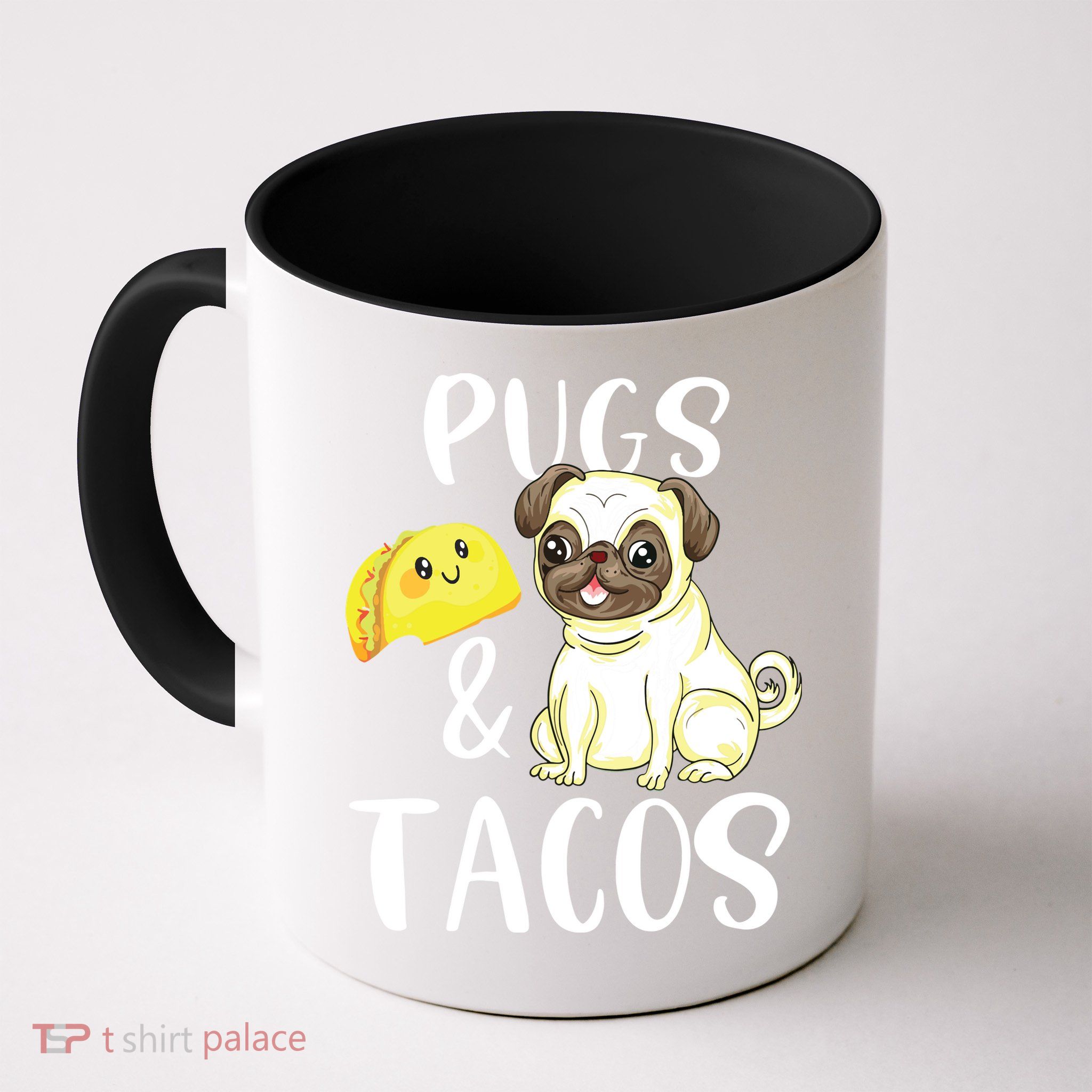 Pugs And Tacos Funny Pug And Tacos Gift Funny Dog Lover Mug