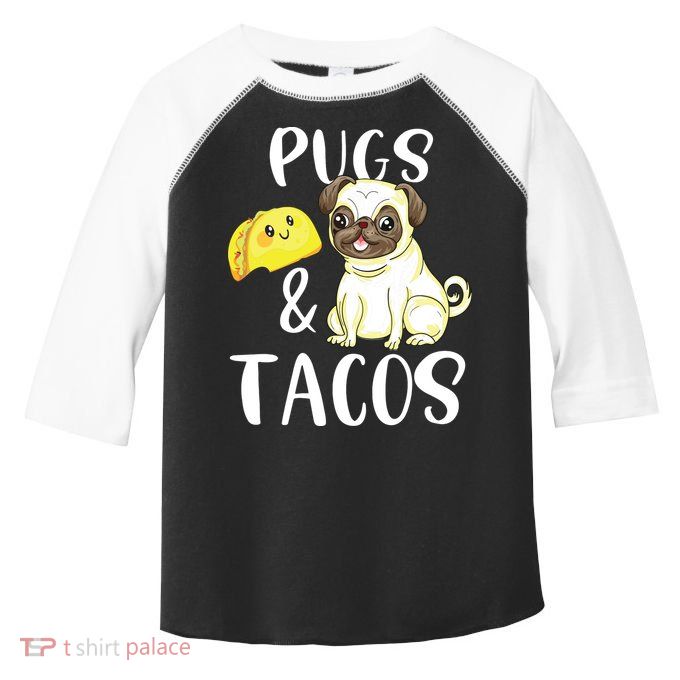 Pugs And Tacos Funny Pug And Tacos Gift Funny Dog Lover Toddler Fine Jersey T-Shirt
