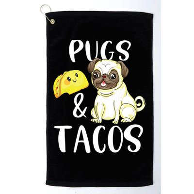 Pugs And Tacos Funny Pug And Tacos Gift Funny Dog Lover Golf Towel