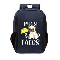 Pugs And Tacos Funny Pug And Tacos Gift Funny Dog Lover Vector Backpack