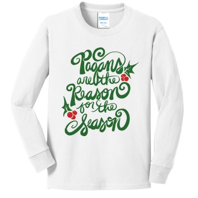 Pagans Are The Reason For The Season Yule Christmas Xmas Holiday Kids Long Sleeve Shirt