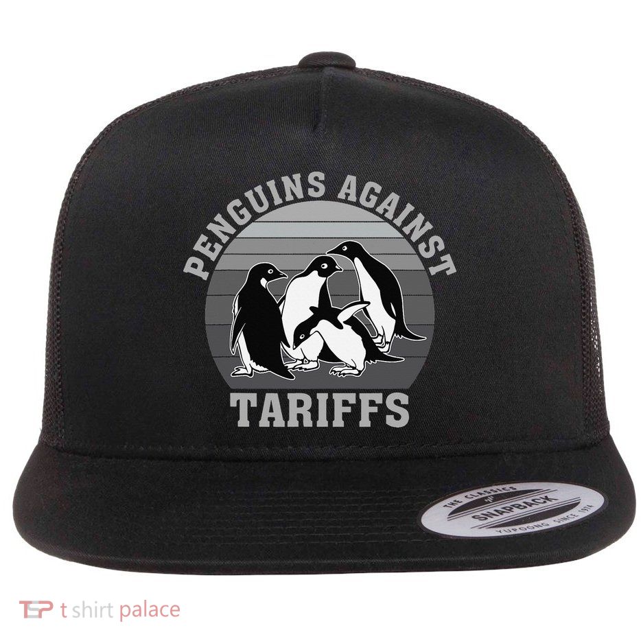 Penguins Against Tariffs Anti Tariffs Funny Penguins Flat Bill Trucker Hat