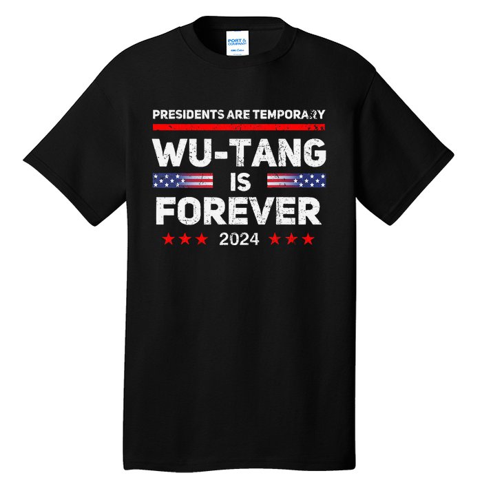 Presidents Are Temporary Is Forever 2024 Tall T-Shirt