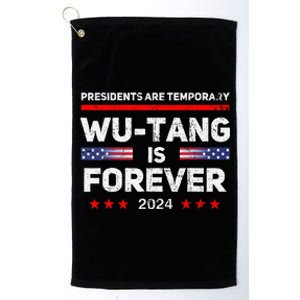 Presidents Are Temporary Is Forever 2024 Platinum Collection Golf Towel