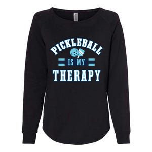 Pickleball As Therapy Ironic Saying Dinking Gift Womens California Wash Sweatshirt